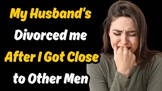 My Husband's Done With Me After I Got Close to Other Men | Audio story