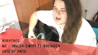 Me - Taylor Swift ft. Brendon Urie (PATD!) | Cover By NikhTheo