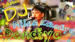 DJ  Dandiya (GARBA) || Milan Kakadiya || ((ડીજે  ડાંડીયા  મીલન કાકડીયા )) Milan Kakdiya Garba||