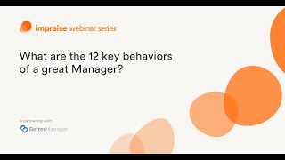 Webinar: 12 key behaviors of a great Manager