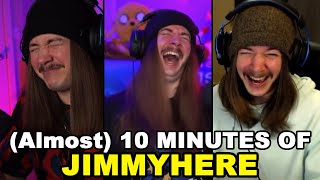 Ten Minutes of JimmyHere being UNHINGED😂