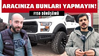 Bu F150 Dönüşümü Müthiş Oldu! Araç Dönüşümünde Yapılması Gerekenler!