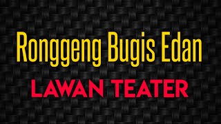 RONGGENG BUGIS EDAN | Lawan Teater