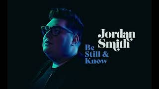 Jordan Smith - Be Still & Know (Official Audio)