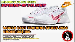 Unboxing & review on feet NIKE SUPERREP GO 3 FLYKNIT TRAINING / WORKOUT SHOES (100% ORIGINAL ASLI)