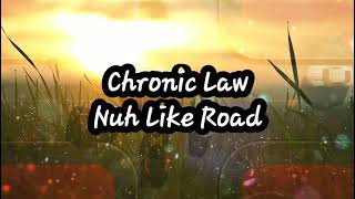 Chronic Law- Nuh Like Road (Lyrics) No Audio