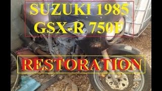 1985 SUZUKI GSXR 750F RESTORATION - BARN FIND - Old to New [2015)