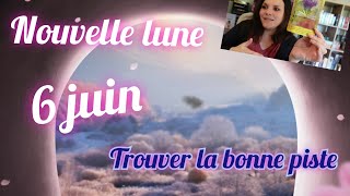 Nouvelle lune du 6 juin 2024 : enfin la clé !