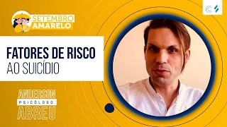 Fatores de risco ao suicídio |  Dr. Anderson Abreu