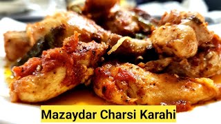 Charsi Karahi|Authentic recipe  @Nusrathomeandstreetfood |karahi | chicken karachi