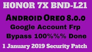 Honor 7X | BND-L21 | Frp/Google Account Bypass 8.0.0 | Without Box Without Tool |