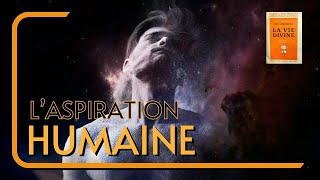 L'ASPIRATION HUMAINE (CH. 1/28) | LIVRE AUDIO LA VIE DIVINE | Shri Aurobindo