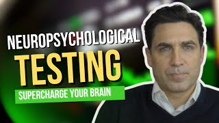 Neuropsychological Testing The Secret to SUPERCHARGING Your Brain