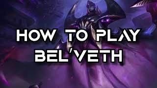 How to play Bel'Veth