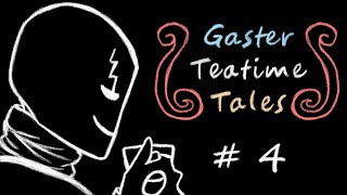 Gaster Teatime Tales | Undertale | The Golden Quiche Chapter 4: Serious Talk |  Audiobook