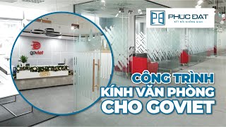 Công trình kính cường lực tổng thể Văn phòng Go Viet tại P.Đa Kao, Quận 1, HCM