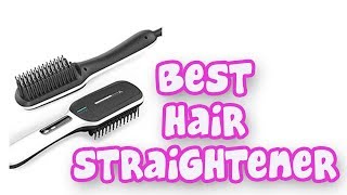 BEST HAIR STRAIGHTENER BRUSHES 2019