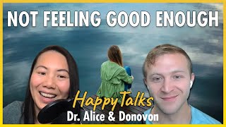 Not Feeling Good Enough - HappyTalks - Ep.151