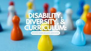 Disability, Diversity, and Curriculum: Insights from Inclusive Education