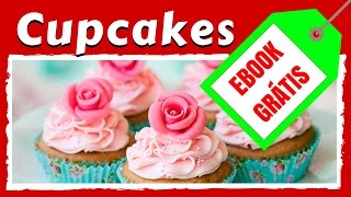 Cupcakes | Como fazer Cupcake Gigante [EBOOK GRÁTIS]