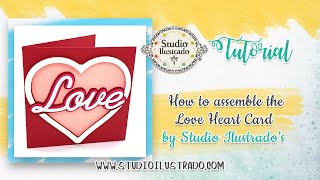 How to assemble the Love Heart Card by Studio Ilustrado