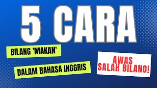 Bahasa Inggris makan | Belajar membuat kalimat menggunakan kata EAT