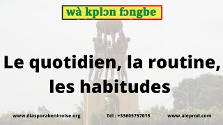 Teaser Wa Kplon Fongbé: Le quotidien, la routine, les habitudes. 
Daily life, routine, habits