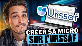 Comment créer sa micro entreprise sur le site de l'urssaf.fr (le tuto)