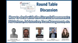 How to Deal with the Stressful Moments: PhD Defense, Job Interview, Team Management - Round Table