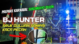 BJ HUNTER SRUKK DULUAN LANGSUNG DAPAT KACA|PREPARE KARNAVAL SUKOMULYO|