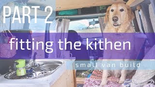 Building the kitchen  part 2 - Small van build - Ep. 4