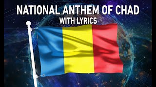 National Anthem of Chad - La Tchadienne (With lyrics)