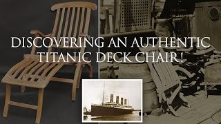 Finding And Authenticating A Deck Chair From The Titanic