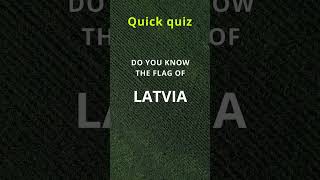 Quick Quiz - Flags - Latvia