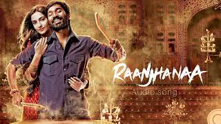 Raanjhana Hua Mai Tera  || ( audio song) || #dhanush , #sonamkapoor ||A.R. Rahman