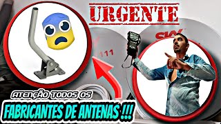 ATENÇÃO URGENTE TODOS OS FABRICANTES DE ANTENAS BANDA KU VEJAM O LADO DOS ANTENITAS O MAIS RÁPIDO...