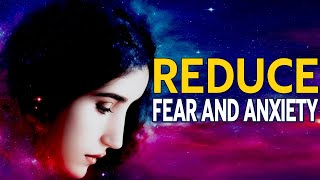 How To Reduce Anxiety And Fear