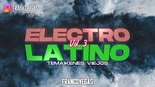 ELECTRO LATINO #3 | Old Mix | Franco Vegas