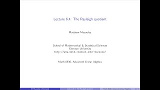 Advanced Linear Algebra, Lecture 6.4: The Rayleigh quotient