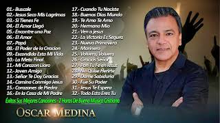 OSCAR MEDINA - ALABANZA HERMOSAS PARA JESÚS OSCAR MEDINA MUSICA CRISTIANA - GRANDES EXITOS