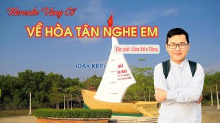 KARAOKE VỀ HÒA TÂN NGHE EM| BEAT CHUẨN DÂY KÉP