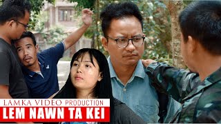 TRAILER | LEM NAWN TA KEI | SHORT MOVIE BY LAMKA VIDEO