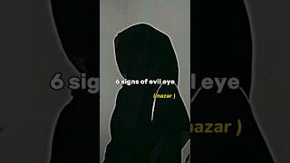 6 signs of evil eye ( nazar ) #aim100k #quotes #allahloves #aim1k #muslimahs #fypシ゚vir