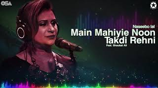 Main Mahiyie Noon Takdi Rehni - Naseebo Lal Ft. Shaukat Ali - Best Song | OSA Worldwide