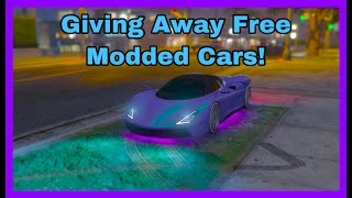 GIVING AWAY FREE MODDED CARS! GTA 5