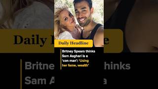 Britney Spears thinks Sam Asghari is a ‘con man’: ‘Using her fame, wealth’ #shorts #viral