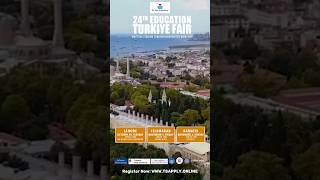 24th Education Turkiye Fair – Meet Top Turkish Universities & Secure Scholarships!