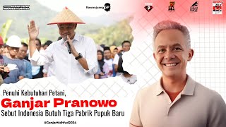 PENUHI KEBUTUHAN PETANI, GANJAR PRANOWO SEBUT INDONESIA BUTUH TIGA PABRIK PUPUK BARU