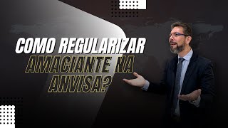 Como regularizar amaciante na ANVISA? | Stone Okamont