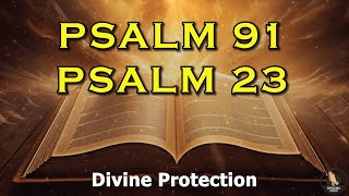 PSALM 23 And PSALM 91: The Most Powerful Prayers In The Bible!